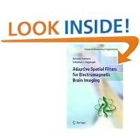 Adaptive Spatial Filters for Electromagnetic Brain Imaging (Series in Biomedical... by Kensuke Sekihara and Srikatan S. Nagarajan