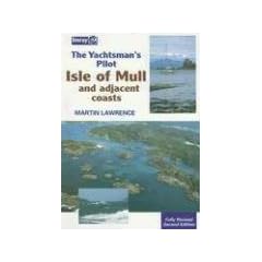 The Yachtsman's Pilot: The Isle of Mull and Adjacent Coasts