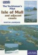 The Yachtsman's Pilot to the Isle of Mull and Adjacent Coasts (Yachtsmann's Pilot)