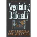 Negotiating Rationally [PAPERBACK] [1994] [By Max H. Bazerman]