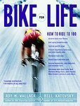 Bike for Life: How to Ride to 100 [Paperback]
