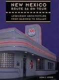 New Mexico Route 66 on Tour: Legendary Architecture from Glenrio to Gallup