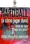 Hardball (O Csmo Jugar Duro): Harvard Business School (Harvard Business School Press) (Spanish Edition)