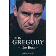 John Gregory: The Boss: Out of the Shadows