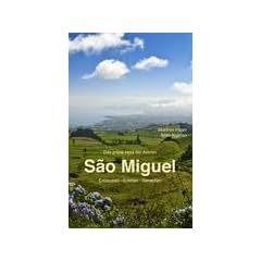 S�o Miguel: Entdecken - Erleben - Genie�en