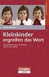 Produkt-Bild: Sprache & Literacy: Kleinkinder ergreifen das Wort: Sprachf&ouml;rderung mit Kindern von 0 bis 4 Jahren