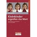 Sprache & Literacy: Kleinkinder ergreifen das Wort: Sprachf�rderung mit Kindern von 0 bis 4 Jahren