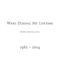 Wars during my lifetime : 1982-2014