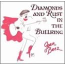 Click here to buy Diamonds and Rust in the Bullring by  Joan Baez .