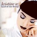 Revue Kristine W  / Land of the Living