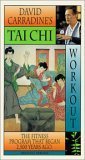 David Carradine s Tai Chi Workout: The Fitness Program that Began 2,500 Years Ago.