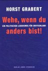 Produkt-Bild: Wehe, wenn du anders bist! Ein politischer Lebensweg f&uuml;r Deutschland