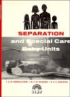 Separation and Special Care Baby Units: 68 (Clinics in Developmental Medicine (Mac Keith Press))