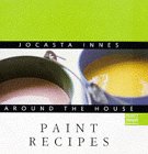 Around the House - Paint Recipes (Jocasta Innes Around the House)