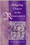 Refiguring Chaucer in the Renaissance
