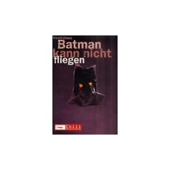 Batman kann nicht fliegen. Chili