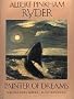 Albert Pinkham Ryder: Painter of Dreams (Library of American Art)