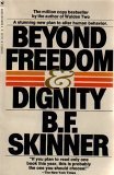 Beyond Freedom & Dignity