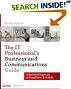 

The IT Professional's Business and Communications Guide: A Real-World Approach to CompTIA A+ Soft Skills