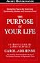 The Purpose of Your Life: Finding Your Place in the World Using Synchronicity, Intuition, and Uncommon Sense