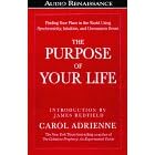The Purpose of Your Life: Finding Your Place in the World Using Synchronicity, Intuition, and Uncommon Sense