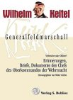Generalfeldmarschall Keitel - Verbrecher oder Offizier?: Erinnerungen, Briefe, Dokumente des Chefs OKW