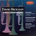 David Hickman Performs Three Trumpet Concertos