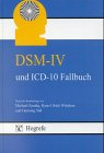 DSM-IV und ICD-10 Fallbuch: Fall&uuml;bungen zur Differentialdiagnose nach DSM-IV und ICD-10 - Michael Zaudig, Hans-Ulrich Wittchen, Henning Sa&szlig;