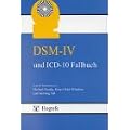 DSM-IV und ICD-10 Fallbuch: Fall�bungen zur Differentialdiagnose nach DSM-IV und ICD-10