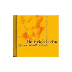 Heinrich Heine. Genialer K�nstlerschwei�. CD