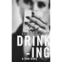 Drinking: A Love Story