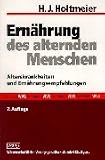 Ern&auml;hrung des alternden Menschen: Alterskrankheiten und Ern&auml;hrungsempfehlungen - Hans-J&uuml;rgen Holtmeier