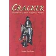 Click here to buy Cracker: Cracker Culture in Florida History by  DANA M. STE. CLAIRE and Betty Turco.