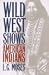 Wild West Shows and the Images of American Indians, 1883-1933