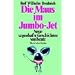 Die Maus im Jumbo-Jet: Neue sagenhafte Geschichten von heute