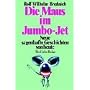 Die Maus im Jumbo-Jet: Neue sagenhafte Geschichten von heute