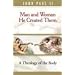 Man and Woman He Created Them: A Theology Of The Body