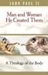 Man and Woman He Created Them: A Theology Of The Body