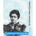 Im Schatten Albert Einsteins. Das tragische Leben der Mileva Einstein-Maric