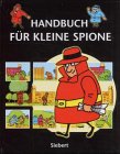 Handbuch f&uuml;r kleine Spione - Lesley Sims, Colin King