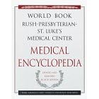 The World Book Rush-Presbyterian-St. Luke's Medical Center Medical Encyclopedia: Your Guide to Good Health (World Book Rush-Presbyterian-St Lukes Medical Center Medical Encyclopedia)