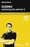 Sudoku - schwierig bis extrem 2: Noch mehr harte Nüsse für Anspruchsvolle