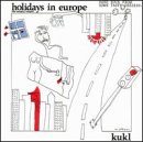Kukl - Holidays in Europe (The Naughty Nought)