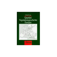 Quart�re Vegetationsgeschichte Europas. Methoden und Ergebnisse