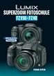 Lumix SUPERZOOM Fotoschule FZ150 / FZ48