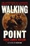 Walking Point: The Experiences of a Founding Member of the Elite Navy Seals