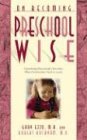 On Becoming Preschool Wise: Optimizing Educational Outcomes What Preschoolers Need to Learn On Becoming Preschool Wise: Optimizing Educational Outcomes What Preschoolers Need to Learn