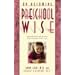 On Becoming Preschool Wise: Optimizing Educational Outcomes What Preschoolers Need to Learn (On Becoming. . .)