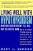 Living Well with Hypothyroidism: What Your Doctor Doesn't Tell You... That You Need to Know
