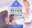 Besser miteinander reden: Mit freiem Sprechen und sicherem Auftreten zum Erfolg